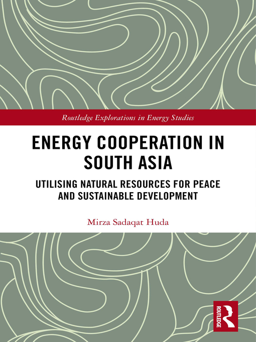 Title details for Energy Cooperation in South Asia by Mirza Sadaqat Huda - Available